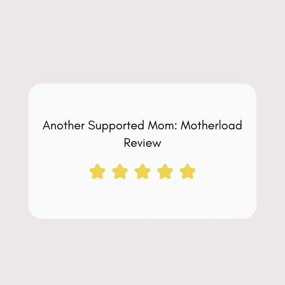 Another Supported Mom: Motherload Review