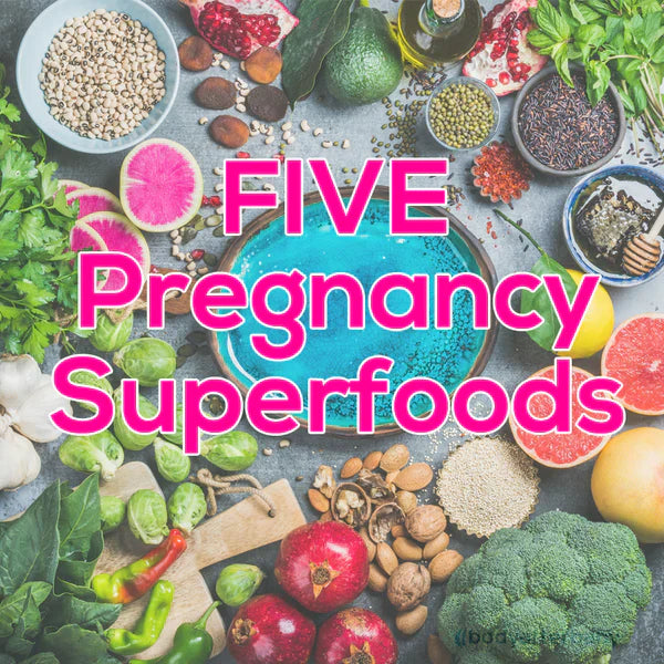 5 Pregnancy Superfoods to Boost Your Health and Your Baby’s Growth